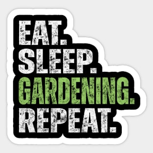 Eat Sleep Gardening Repeat Sticker